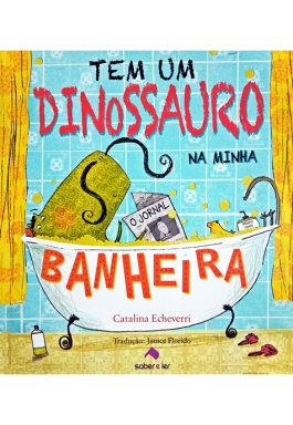 Tem Um Dinossauro Na Minha Banheira
