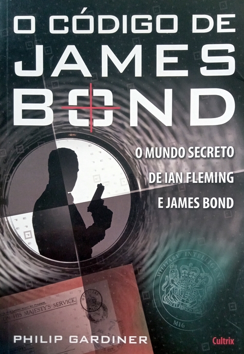 O Código De James Bond: O Mundo Secreto De Ian Flemming E James Bond