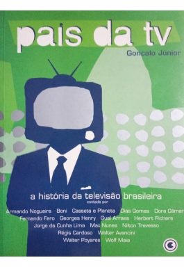 País Da Tv: A História Da Televisão Brasileira