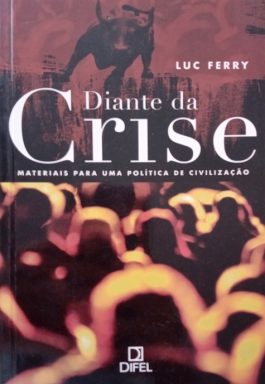 Diante Da Crise: Materiais Para Uma Política De Civilização