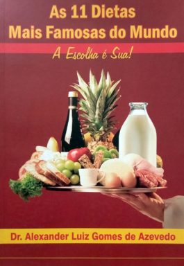 As 11 Dietas Mais Famosas Do Mundo – A Escolha É Sua!