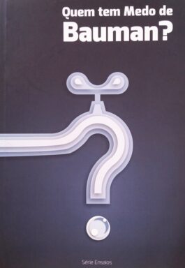 Quem Tem Medo De Bauman? (Série Ensaios 3)