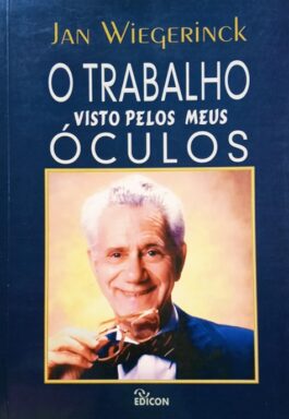 O Trabalho Visto Pelos Meus Óculos