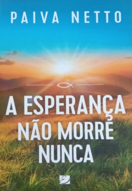 A Esperança Não Morre Nunca (Edição Pocket)