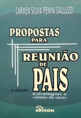 Propostas Para Reunião De Pais: Estratégias E Relatos De Casos
