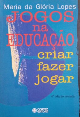 Jogos Na Educação: Criar, Fazer, Jogar
