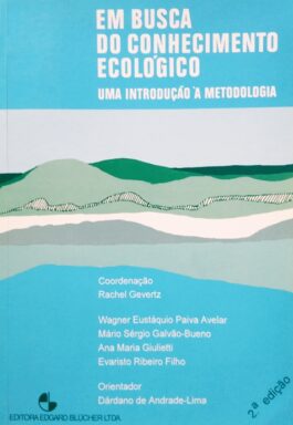 Em Busca do Conhecimento Ecológico: Uma Introdução À Metodologia