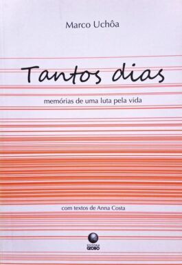Tantos Dias: Memórias De Uma Luta Pela Vida