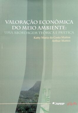 Valorização Econômica Do Meio Ambiente: Uma Abordagem Teórica e Pática