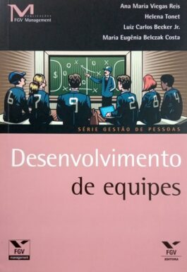 Desenvolvimento De Equipes (Série Gestão De Pessoas)