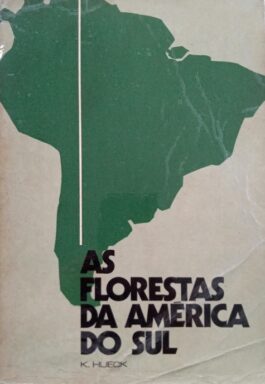 As florestas Da América Do Sul: Ecologia, Composição E Importância Econômica