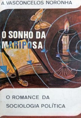 O Sonho Da Mariposa: O Romance Da Sociologia Política