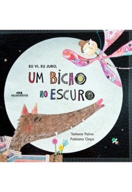 Eu Vi, Eu Juro, Um Bicho No Escuro