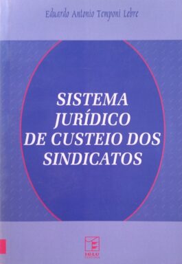 Sistema Jurídico De Custeio Dos Sindicatos