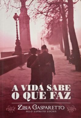 A Vida Sabe O Que Faz