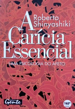 A Carícia Essencial: Uma Psicologia do Afeto