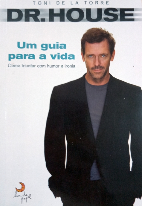 Dr. House: Um Guia Para Vida