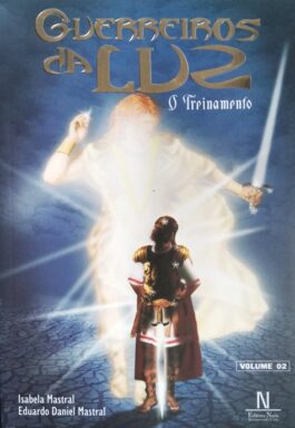 Guerreiros Da Luz: O Treinamento (volume 2)