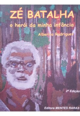 Zé Batalha: O Herói Da Minha Infância