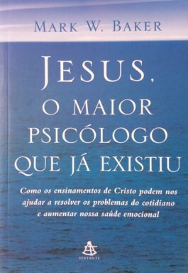 Jesus, O Maior Psicólogo Que Já Existiu