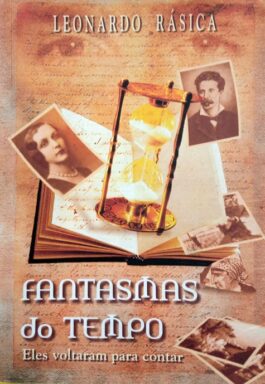 Fantasmas Do Tempo: Eles Voltaram Para Contar