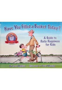 Have You Filled A Bucket Today? A Guide To Daily Happiness For Kids