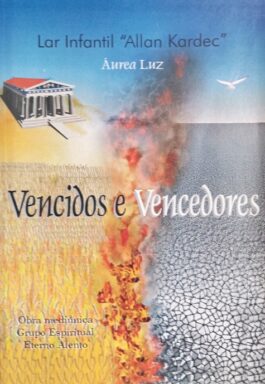 Vencidos E Vencedores (Lar Infantil “Allan Kardec”)