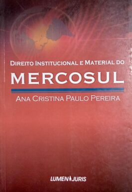 Direito Institucional E Material Do Mercosul