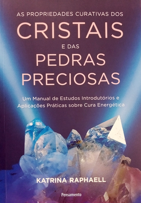 As Propriedades Curativas Dos Cristais E Das Pedras Preciosas