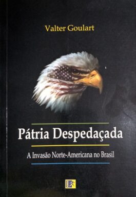 Pátria Despedaçada: A Invasão Norte-Americana No Brasil