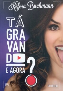 Tá Gravando. E Agora?