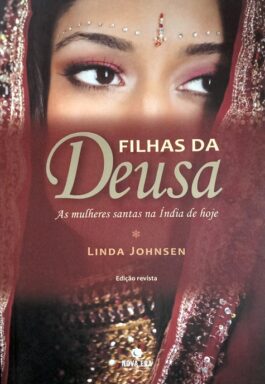 As Filhas Da Deusa: As Mulheres Santas Na Índia De Hoje