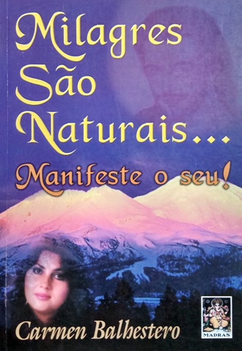 Milagres São Naturais... Manifeste O Seu!
