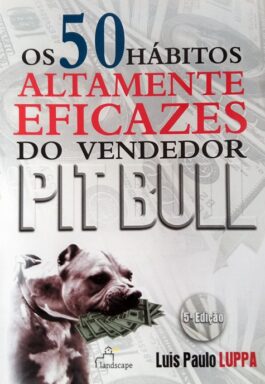 Os 50 Hábitos Altamente Eficazes Do Vendedor Pit Bull