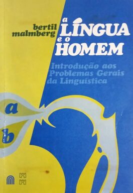 A Língua E O Homem: Introdução Aos Problemas Gerais Da Linguística