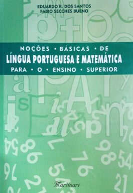 Noções Básicas De Língua Portuguesa E Matemática Para O Ensino Superior