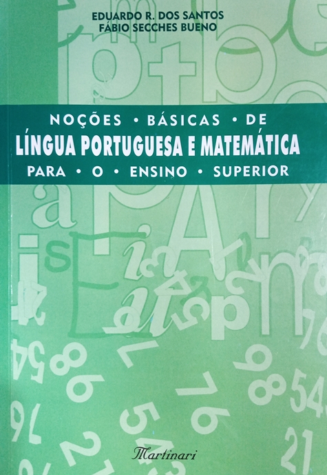 Noções Básicas De Língua Portuguesa E Matemática Para O Ensino Superior