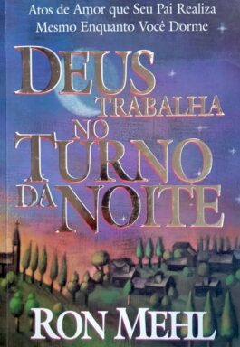 Deus Trabalha No Turno Da Noite