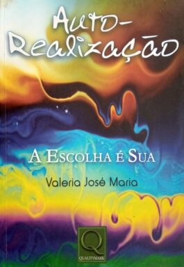 Auto-Realização: A Escolha É Sua