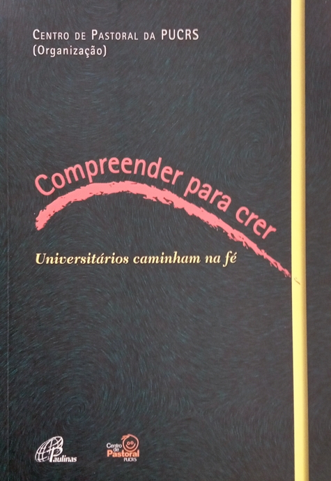 Compreender Para Crer: Universitários Caminham Na Fé