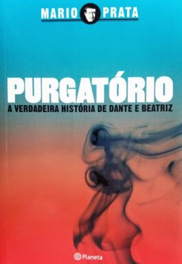 Purgatório: A Verdadeira História De Dante E Beatriz
