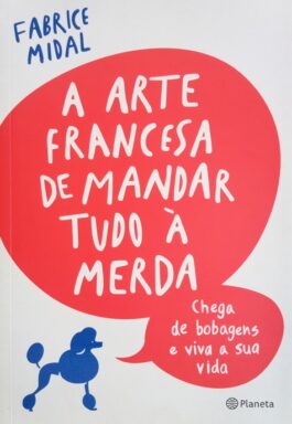 A Arte Francesa De Mandar Tudo À Merda