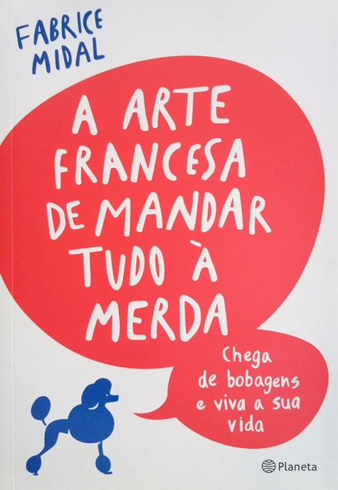A Arte Francesa De Mandar Tudo À Merda