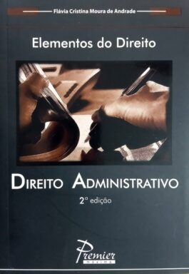Direito Administrativo (Coleção Elementos Do Direito)