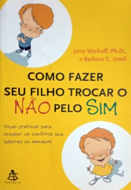 Como Fazer Seu Filho Trocar O Não Pelo Sim