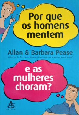 Por Que Os Homens Mentem E As Mulheres Choram?