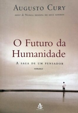 O Futuro Da Humanidade: A Saga De Um Pensador