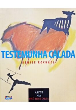 Testemunha Calada - Arte Na Pré-História